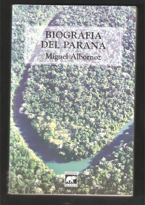 Biografía Del Paraná de Miguel Albornoz.