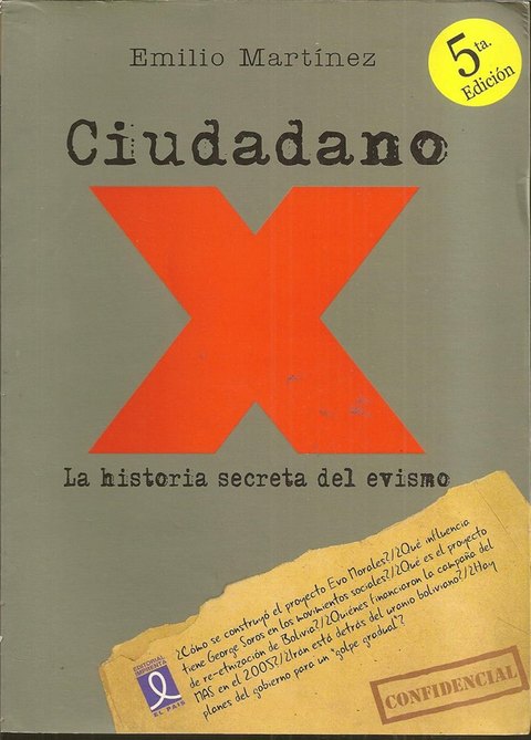 Ciudadano X - La Historia secreta del Evismo por Emilio Martinez 
