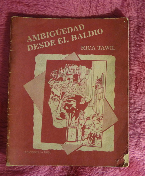 Ambiguedad desde el baldio de Rica Tawil - Dibujos y grabados de Cristina Melchiore, Soledad Navarro y Sergio Mateos.