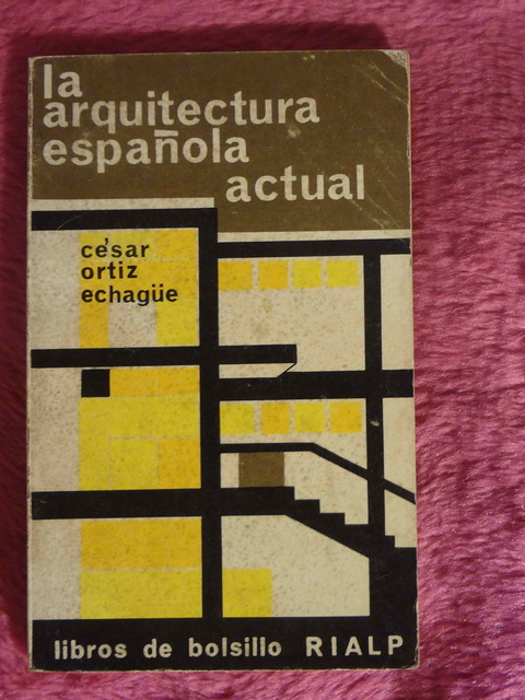 La arquitectura española actual de Cesar Ortiz Echagüe