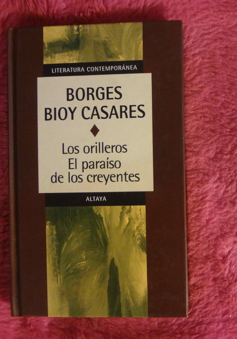 Los Orilleros - El Paraiso de los Creyentes de Jorge Luis Borges y Adolfo Bioy Casares