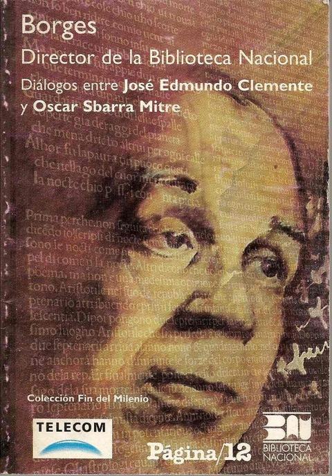 Jorge Luis Borges Director de la Biblioteca Nacional - Dialogos entre jose Edmundo Clemente y Oscar S Mitre
