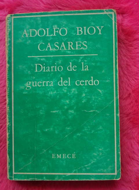 Diario de la guerra del cerdo de Adolfo Bioy Casares