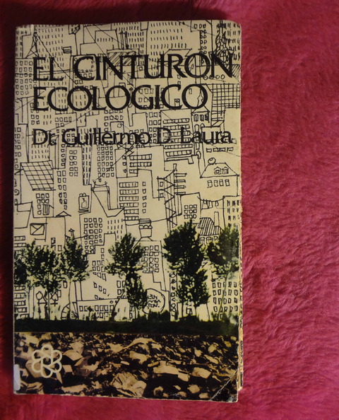El Cinturon Ecologico de Dr. Guillermo De Laura - Ediciones CEAMSE