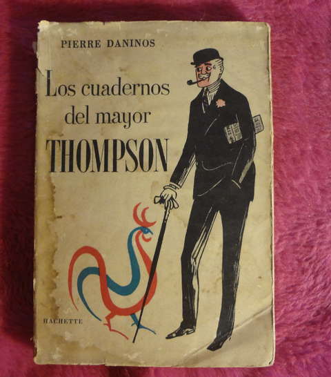Los cuadernos del mayor W. Marmaduke Thomspon Descubrimiento de Francia y de los Franceses por Pierre Daninos