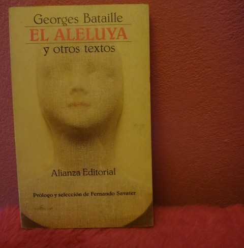 El Aleluya y otros textos de Georges Bataille - Prólogo y selección de Fernando Savater