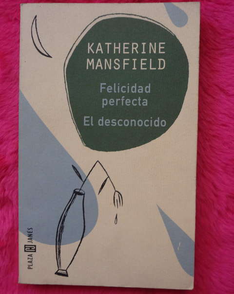 Felicidad Perfecta - El Desconocido de Katherine Mansfiel