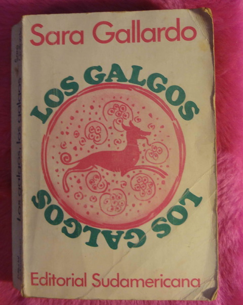Los galgos los galgos de Sara Gallardo - Primera edicion