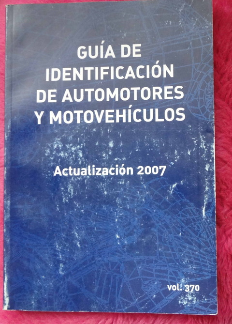 Guía de identificación de automotores y motovehículos - Actualización 2007