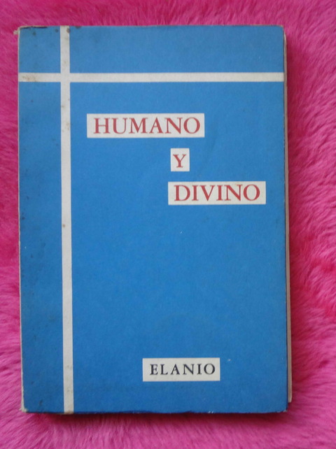 Humano y divino de Elanio