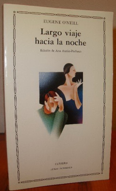 Largo viaje hacia la noche de Eugene O'Neill - Traduccion Ana Antón-Pacheco 