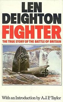 Fighter The True Story of the Battle of Britain by Len Deighton