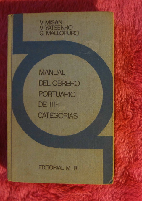 Manual del Obrero Portuario de III-I Categorías - Editorial MIR - URSS