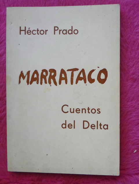 Marrataco - Cuentos del Delta de Hector Prado - Dedicado y firmado por el autor