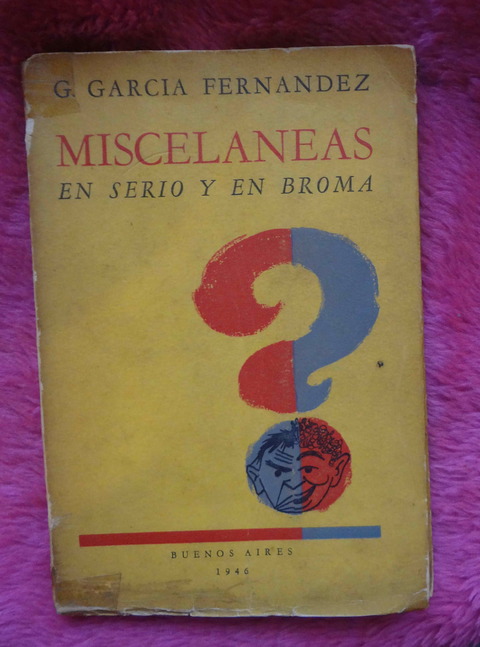 Miscelaneas en serio y en broma de G. Garcia Fernandez - Prologo de A Gallego Montes