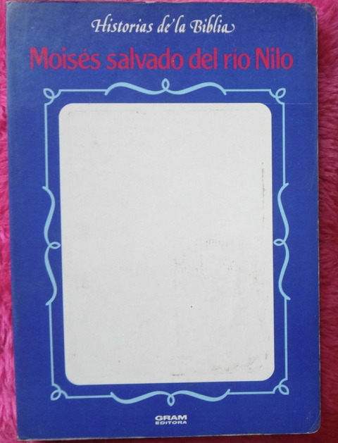 Moises salvado del rio Nilo - Historias de la Biblia - Gram Editora