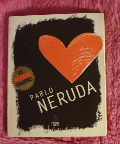 Los Maximos Creadores - Pablo Neruda
