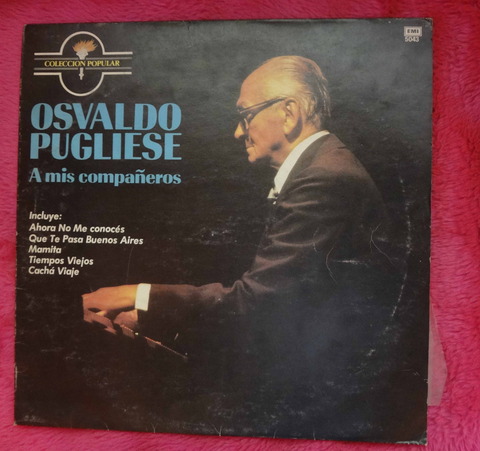 Osvaldo Pugliese - A mis compañeros - disco de vinilo