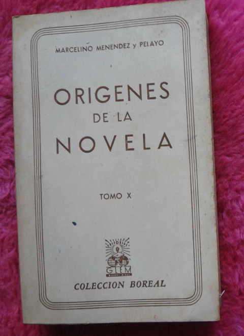 Origenes de la novela de Marcelino Menendez Y Pelayo - Tomo X