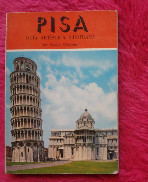 Pisa - Guía artística ilustrada por Sandro Chierichetti
