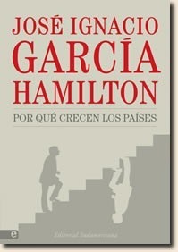 Por Que Crecen Los Paises de José Ignacio Garcia Hamilton