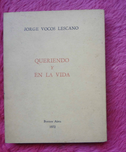 Queriendo y En la vida de Jorge Vocos Lescano - Dedicado y firmado por el autor