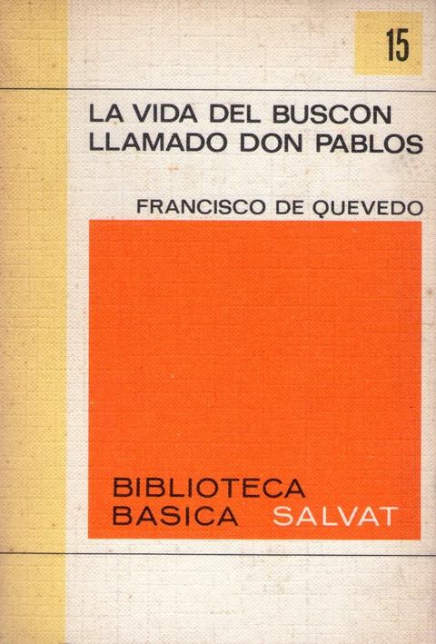 La vida del buscon llamado Don Pablos de Francisco de Quevedo