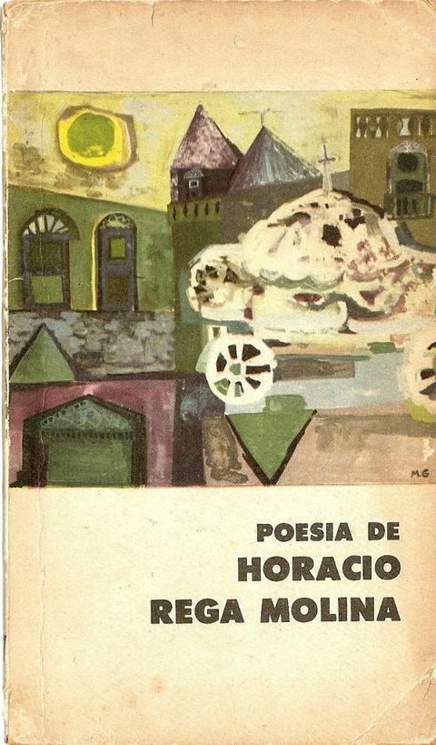 Poesia de Horacio Rega Molina - Seleccion y presentacion de Manuel Alcobre 