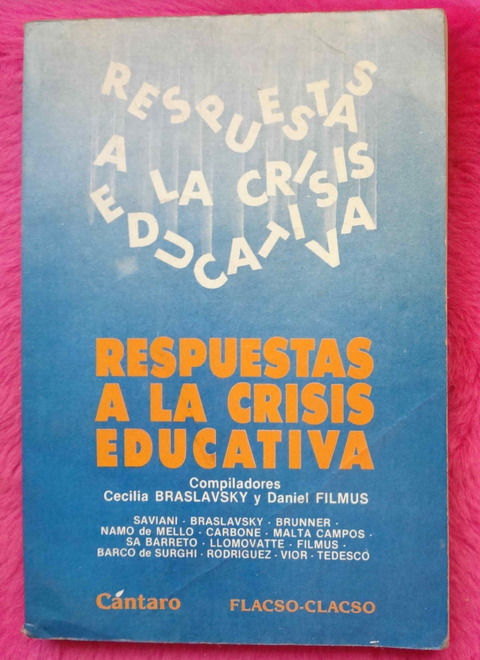 Respuestas a la crisis educativa - Compiladores Cecilia Braslavsky y Daniel Filmus