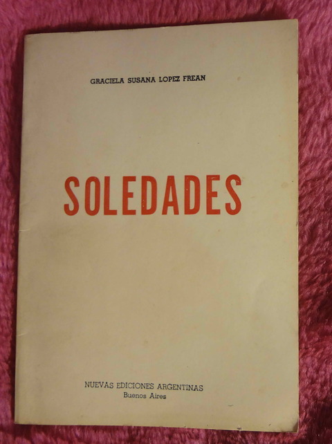 Soledades de Graciela Susana Lopez Frean - Firmado y dedicado por la autora