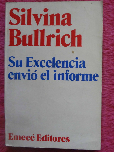 Su excelencia envió el informe de Silvina Bullrich