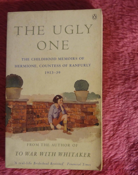 The Ugly One Childhood Memoirs of Hermione Countess of Ranfurly 1913-39