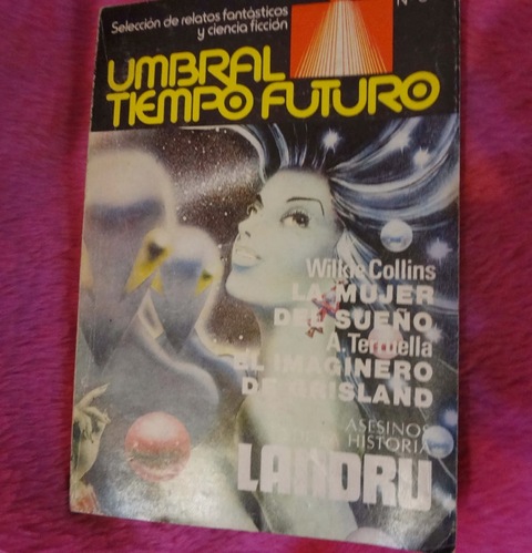 Umbral Tiempo Futuro 8 Selección de relatos fantásticos y ciencia ficción Juan Jacobo Bajarlía