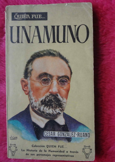 Quién fue Unamuno? de Cesar Gonzales Ruano
