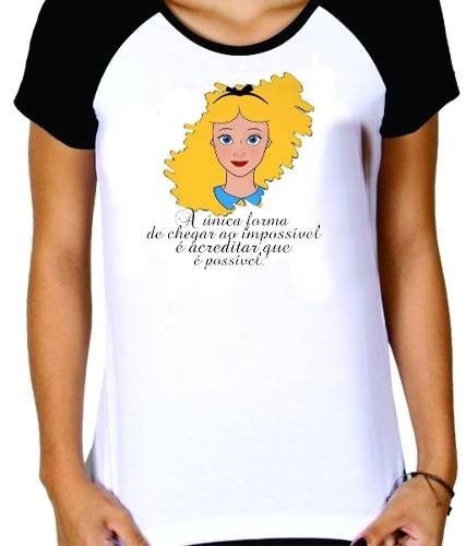 Camiseta Raglan Feminina Frases Alice Pais Maravilhas