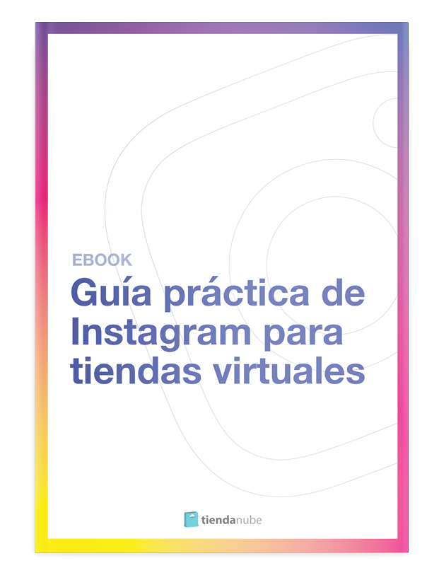 Guía práctica de Instagram para tiendas virtuales