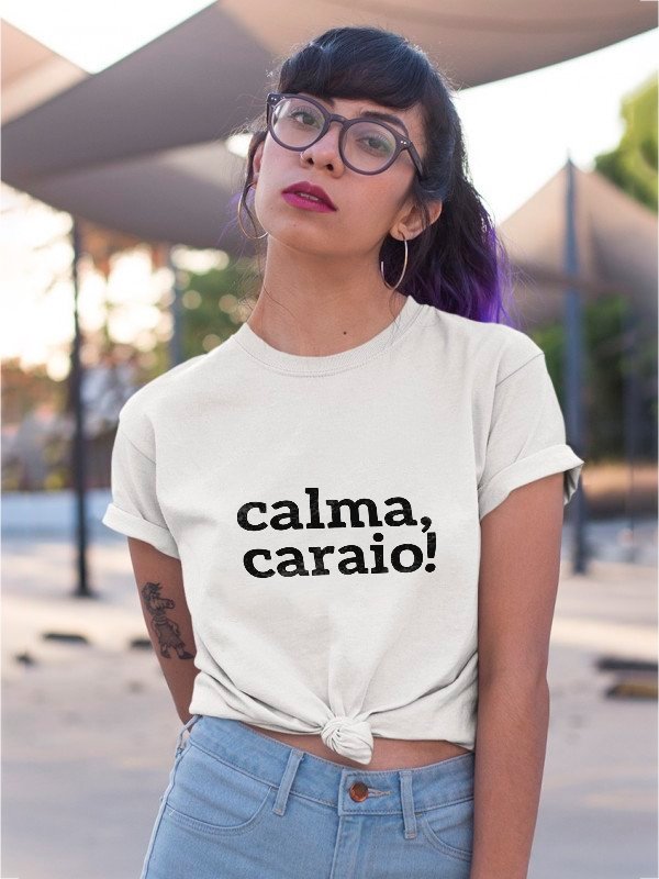 Camiseta com Frase - Calma Caraio