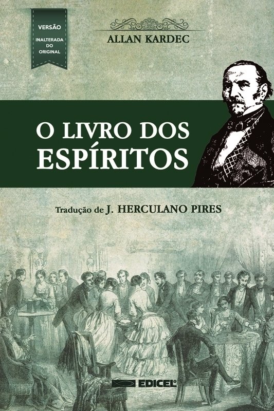 O LIVRO DOS ESPÍRITOS - Allan Kardec - J. Herculano Pires (Tradutor) - Edicel Editora