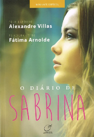 O DIÁRIO DE SABRINA - Fátima Arnolde - Alexandre Villas 