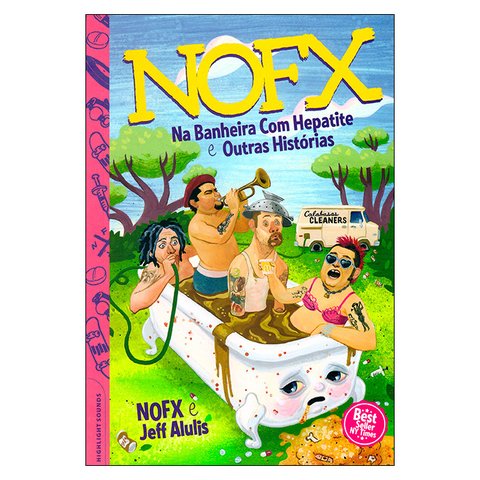 NOFX: Na Banheira Com Hepatite e Outras Histórias (NOFX, Jeff Alulis)