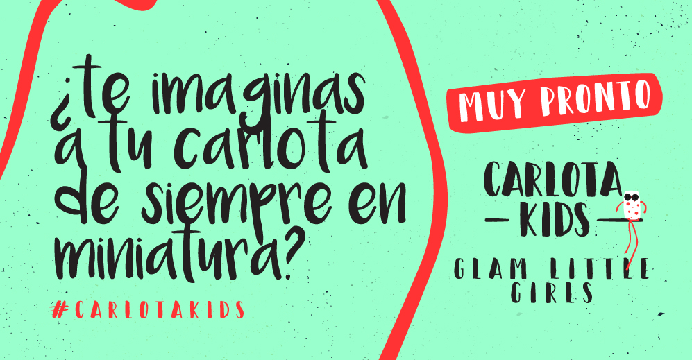 Muy pronto Carlota Kids!