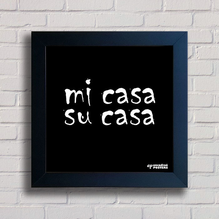 mi casa su casa quadro mi casa su casa encadre 233 posters mi casa su casa quadro mi casa su casa encadre 233 posters