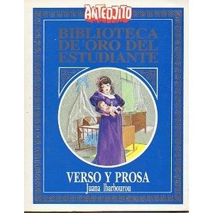 Verso Y Prosa de Juana Ibarbourou - Biblioteca De Oro Anteojito