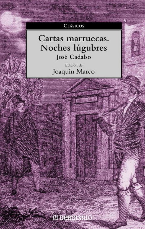 Cartas marruecas - Noches lugubres de José Cadalso - Edición de Joaquín Marco