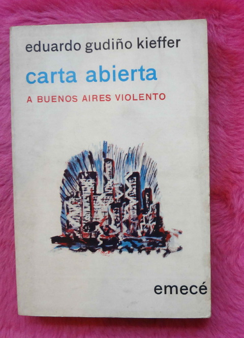 Carta Abierta a Buenos Aires Violento de Eduardo Gudiño Kieffer