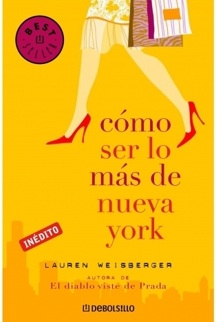 Como ser lo más de Nueva York de Lauren Weisberger 