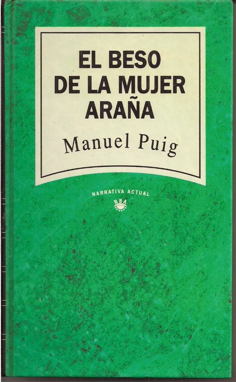 El Beso De La Mujer Araña de Manuel Puig 