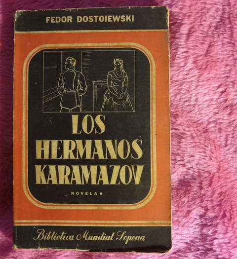 Los Hermanos Karamazov de Fedor Dostoiewski - Tomo I