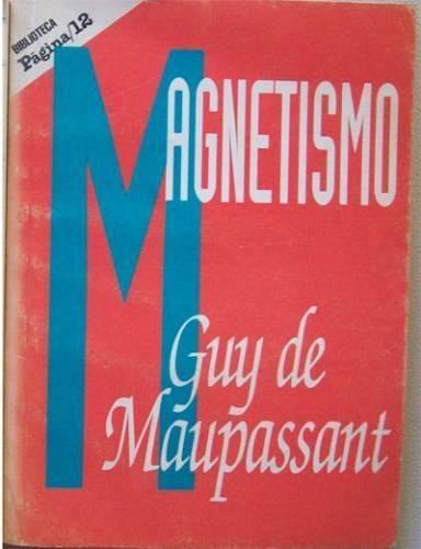 Magnetismo y otros cuentos de Guy De Maupassant