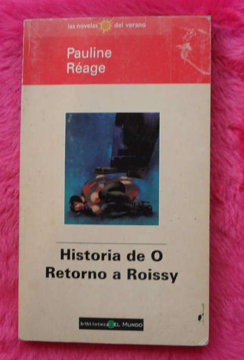 Historia de O - Retorno a Roissy de Pauline Réage